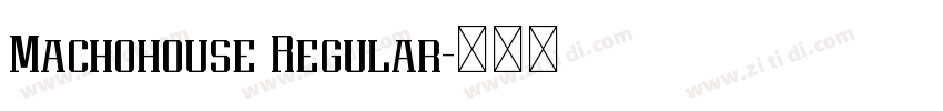 Machohouse Regular字体转换 Machohouse Regular字体转换